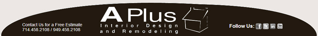 Home Improvement And Remodeling - Anaheim, CA - A Plus Interior Design And Remodeling